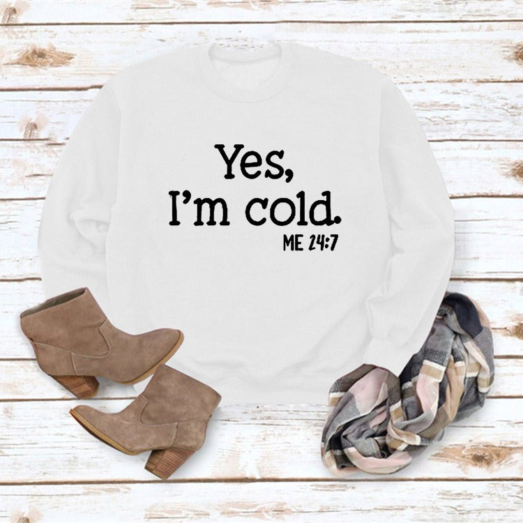 Women's Top Yes i'm Cold Printed Casual Loose Sweater